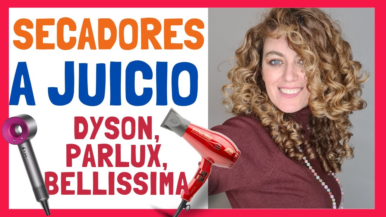 Secadores a juicio: comparamos el Dyson, Bellisima y Parlux