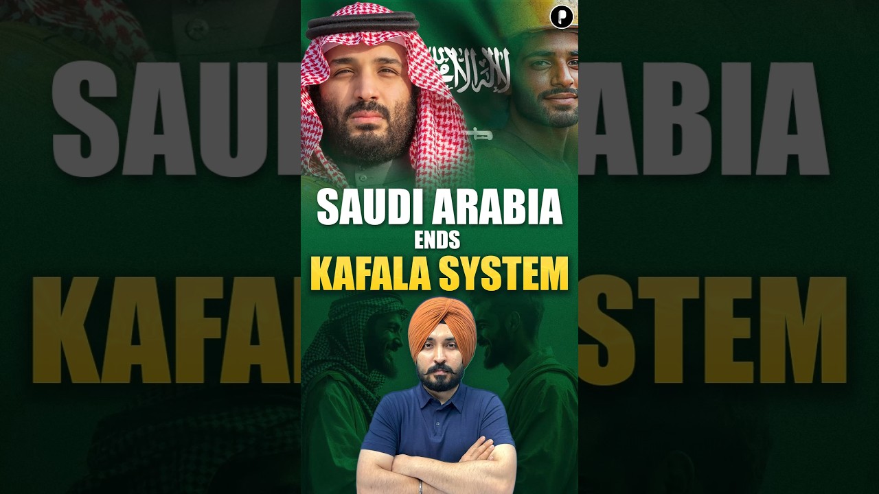 Saudi Arabia Ends Kafala System: What is the Kafala System? | Labour Workers' Rights Explained