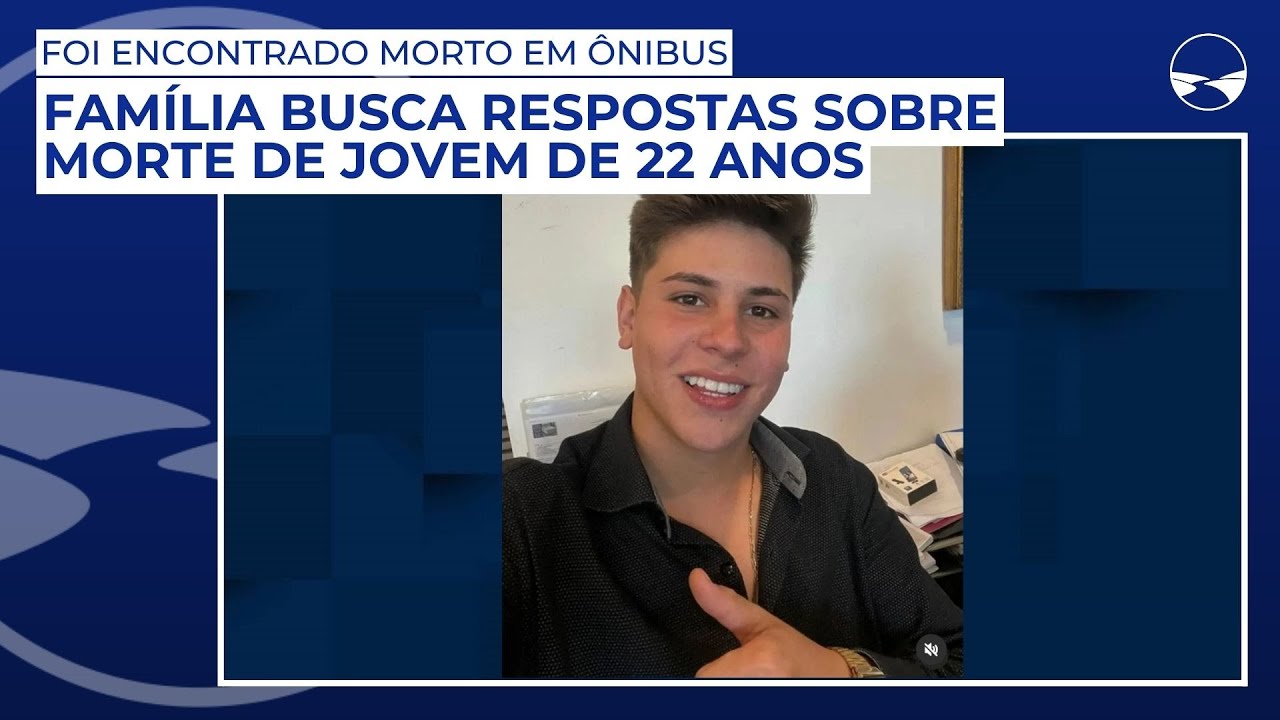 Família busca respostas sobre morte de jovem de 22 anos que foi encontrado morto em ônibus