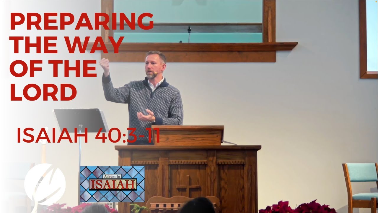 Prepare the Way of the Lord | Isaiah 40: 3-11 | Dave Cook