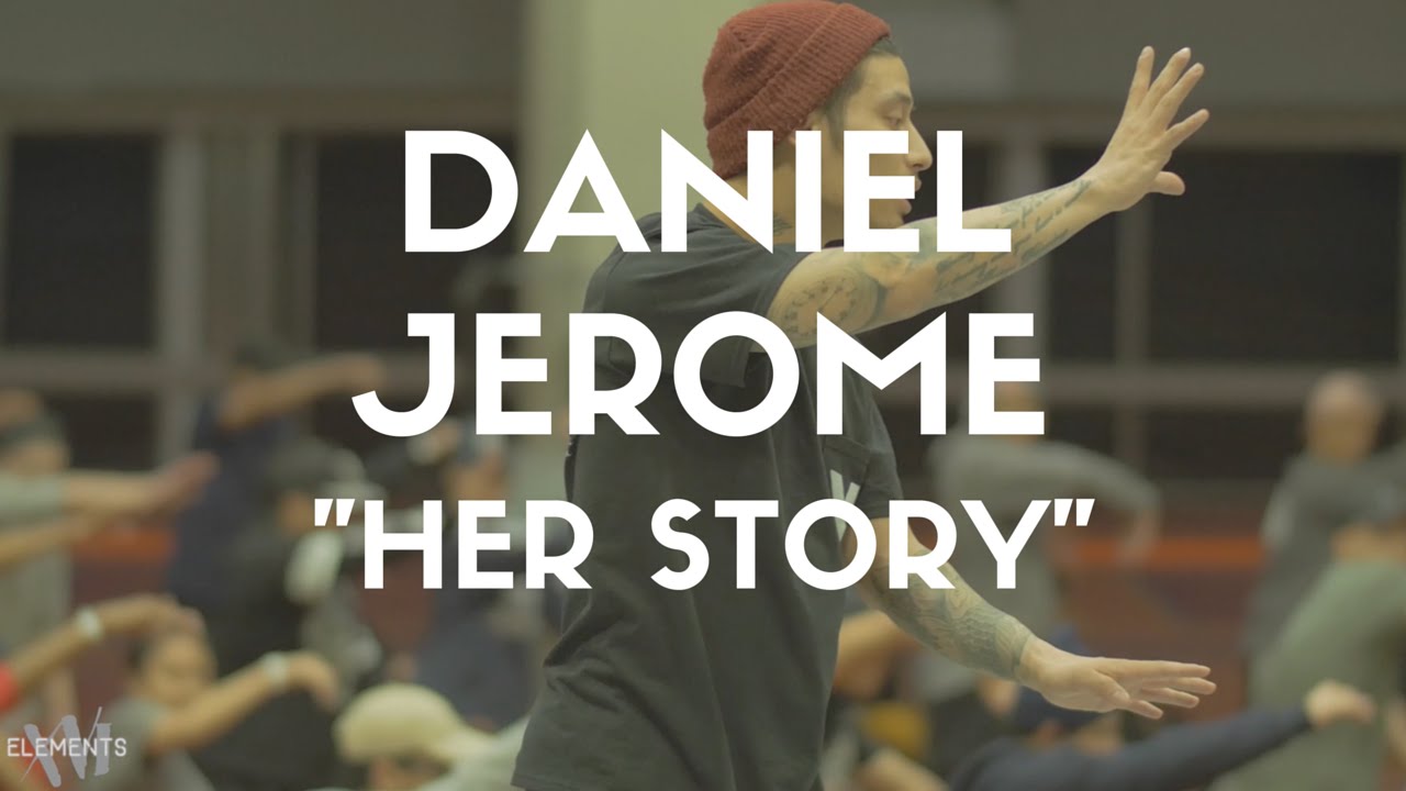 Daniel Jerome - Her Story | Elements XVI Workshops @danieljerome