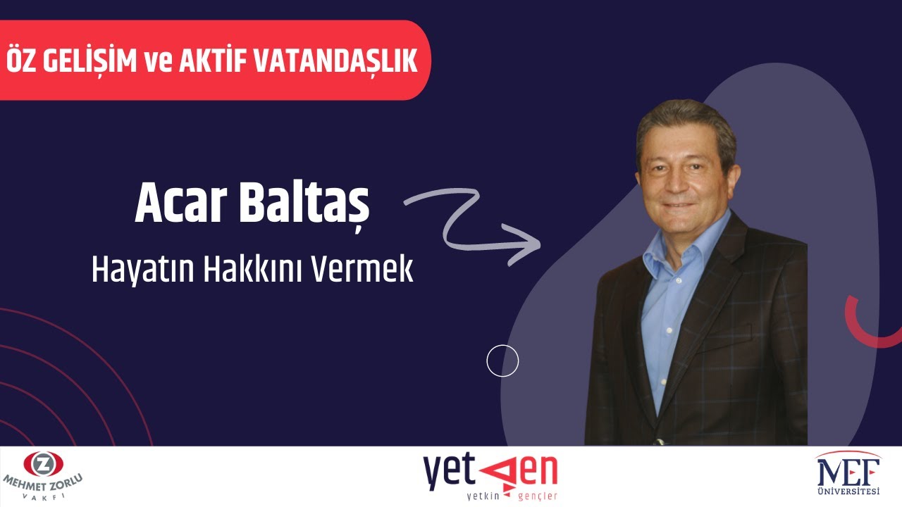 Hayatın Hakkını Vermek | Acar Baltaş | Öz Gelişim ve Aktif Vatandaşlık #4