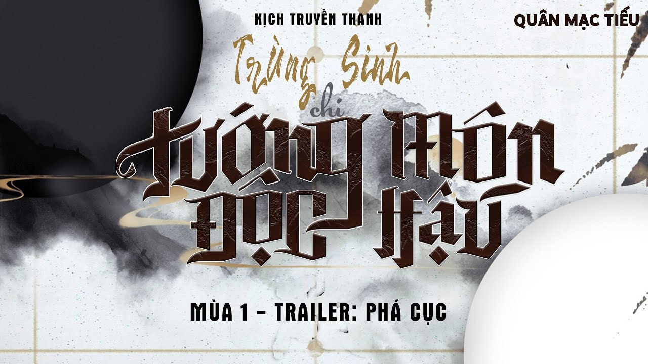 Vietsub | KTT | Trùng sinh chi Tướng Môn Độc Hậu | Mùa 1 | Trailer PHÁ CỤC