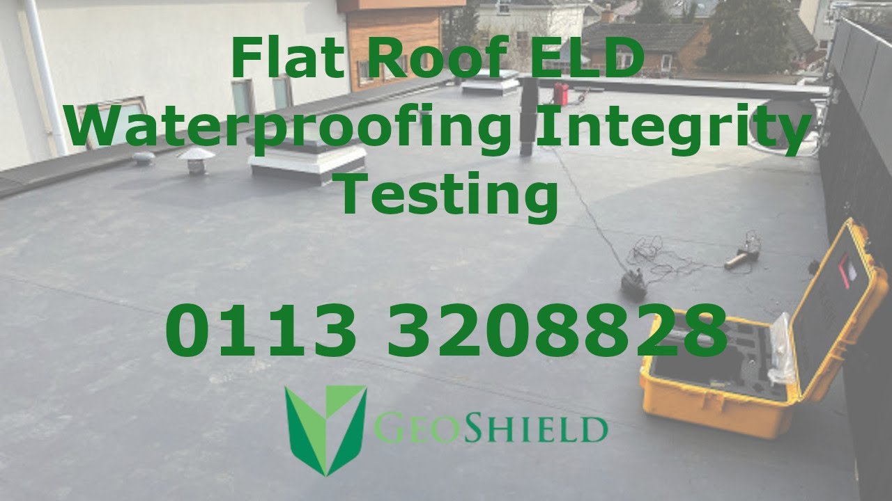 Flat Roof ELD Waterproofing Integrity Test - 0113 3208828 Flat Roof Leak Detection Response Team