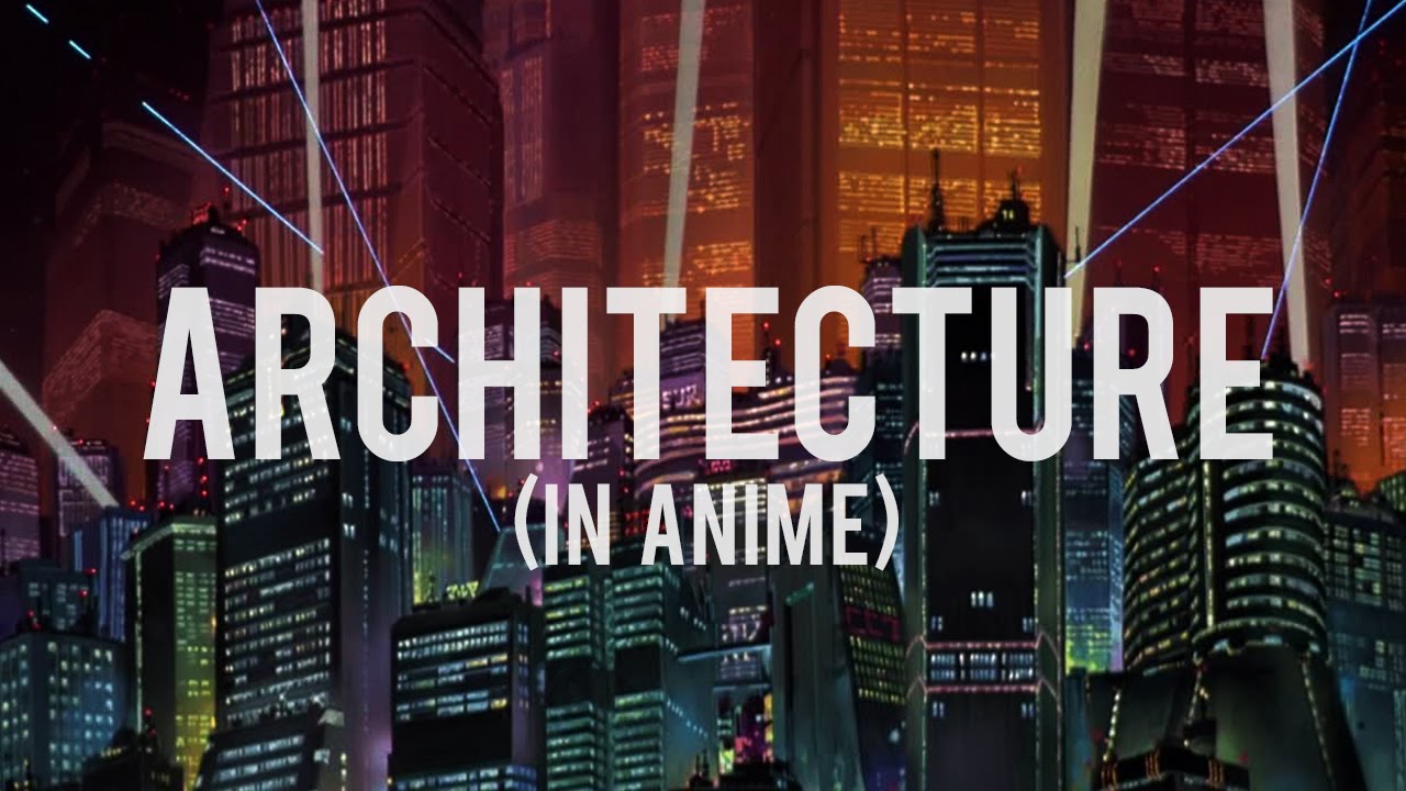 Looking at Architecture (in Anime)