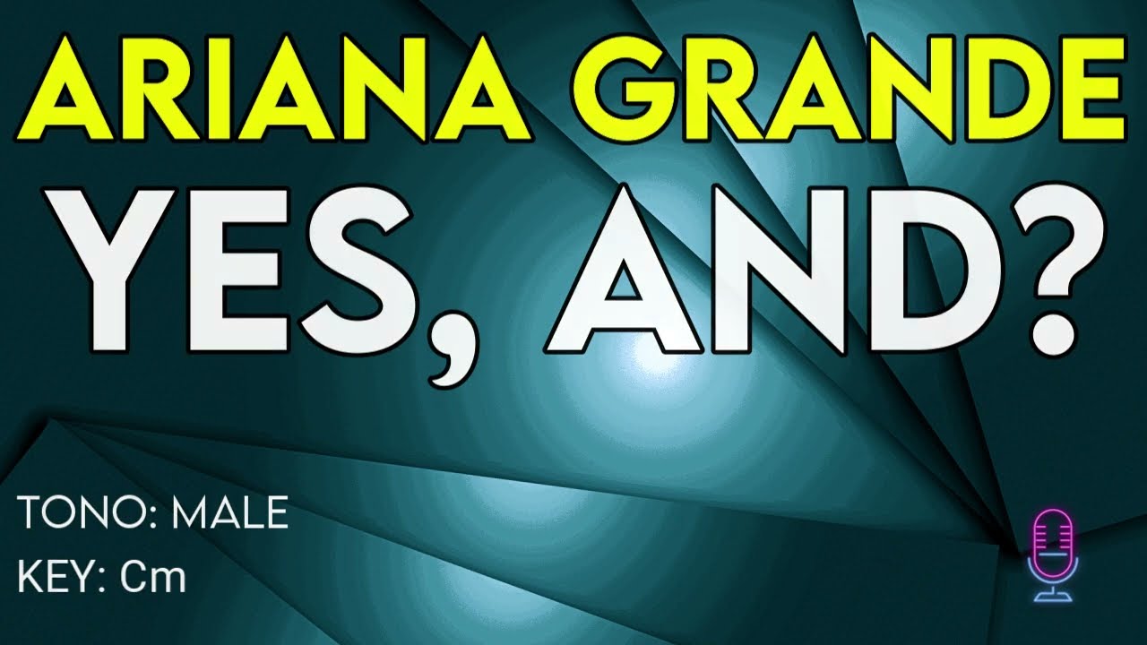 Ariana Grande - Yes and? - Karaoke Instrumental - Male
