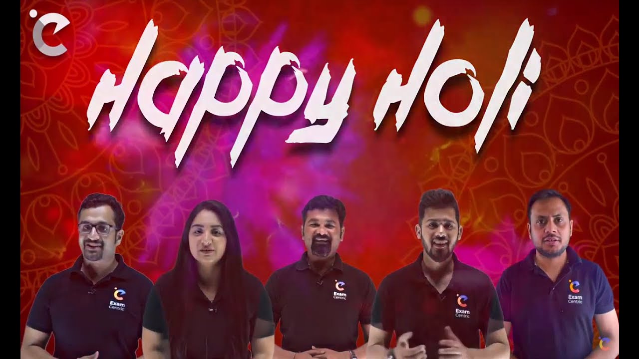 Wishing You All a Very Happy & Safe Holi - Team Exam Centric!