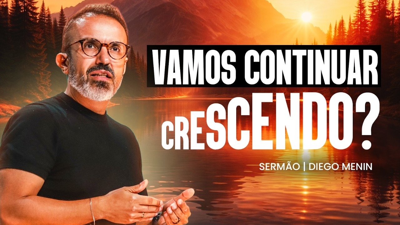 ESTÁ NA HORA DE AVANÇAR! - #DIEGOMENIN | SERMÃO