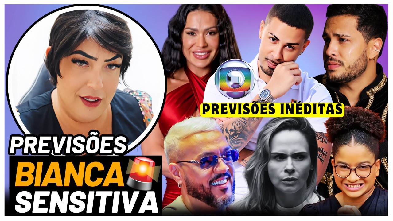 💥  PREVISÕES INÉDITAS DE BIANCA SENSITIVA
