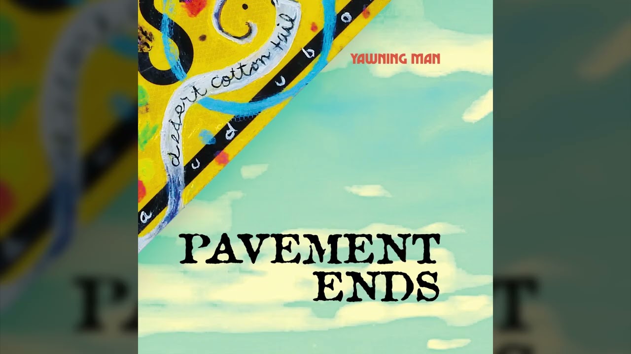 YAWNING MAN - Pavement Ends // HEAVY PSYCH SOUNDS Records
