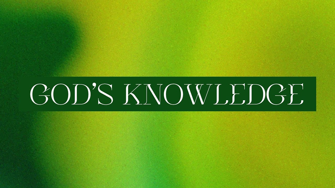 God's Knowledge Pt.1