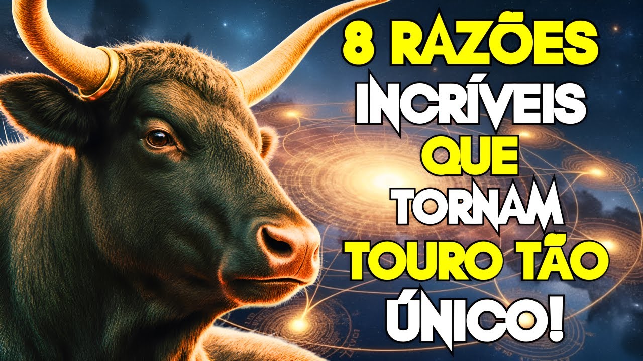 POR QUE TOURO É O MAIS RARO DO ZODÍACO? 8 RAZÕES QUE VÃO TE SURPREENDER!