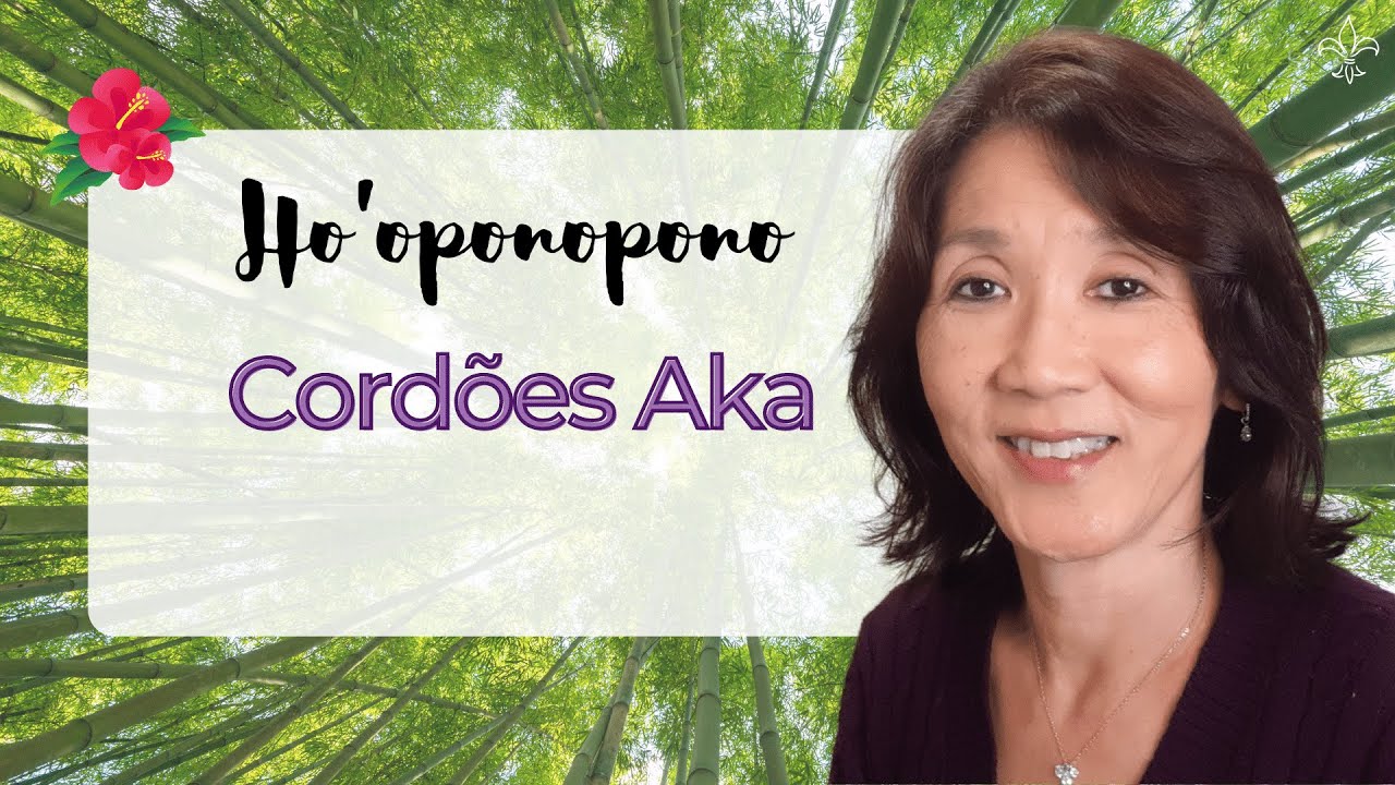 HO’OPONOPONO | O Que São Cordões AKA | Silvia Sayuri Morita #82