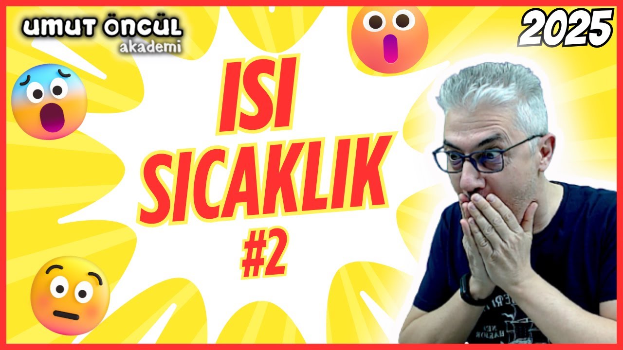 Isı ve Sıcaklık | Soru çözümü | 2025