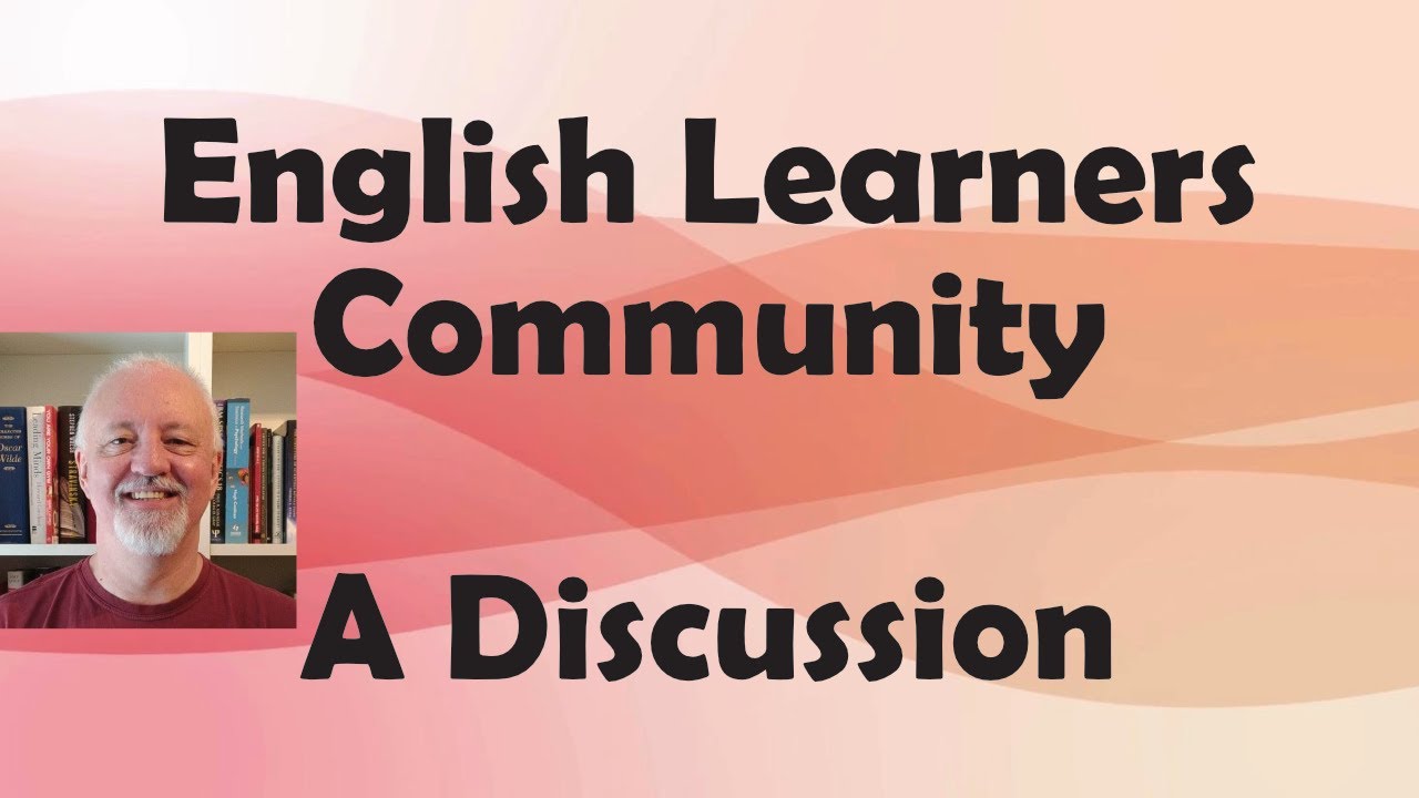 English Learners Community Discussion
