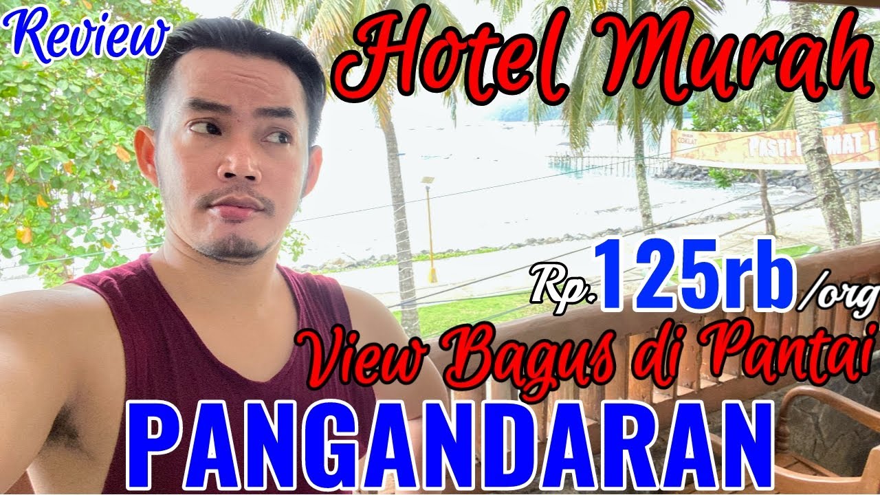 HOTEL MURAH DI PANTAI PANGANDARAN | HOTEL PANGANDARAN | HOTEL MURAH PANGANDARAN | PANGANDARAN BEACH