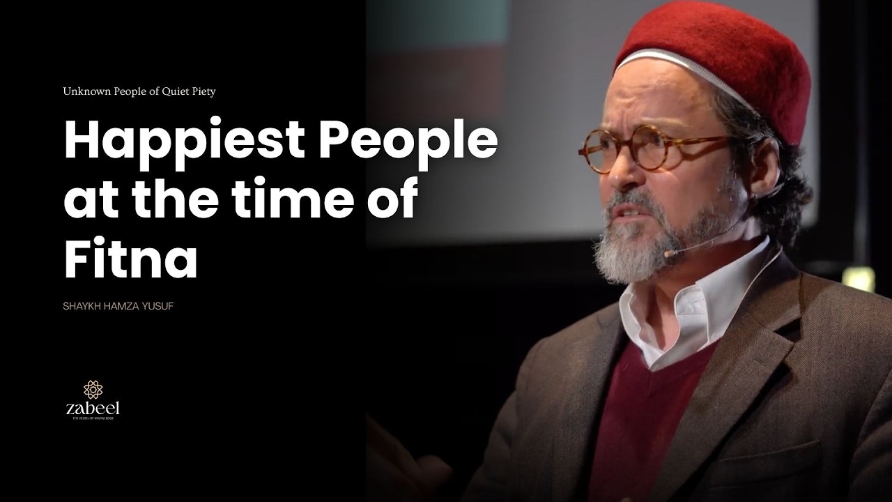 The Happiest People in Fitna  - Shaykh Hamza Yusuf
