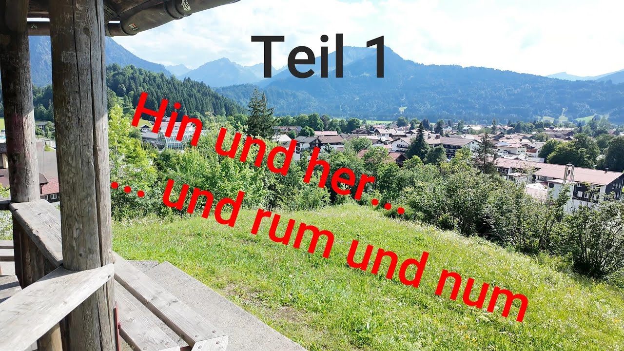 Hin und her und rum und num - Teil 1 - Kempten/Oberstdorf