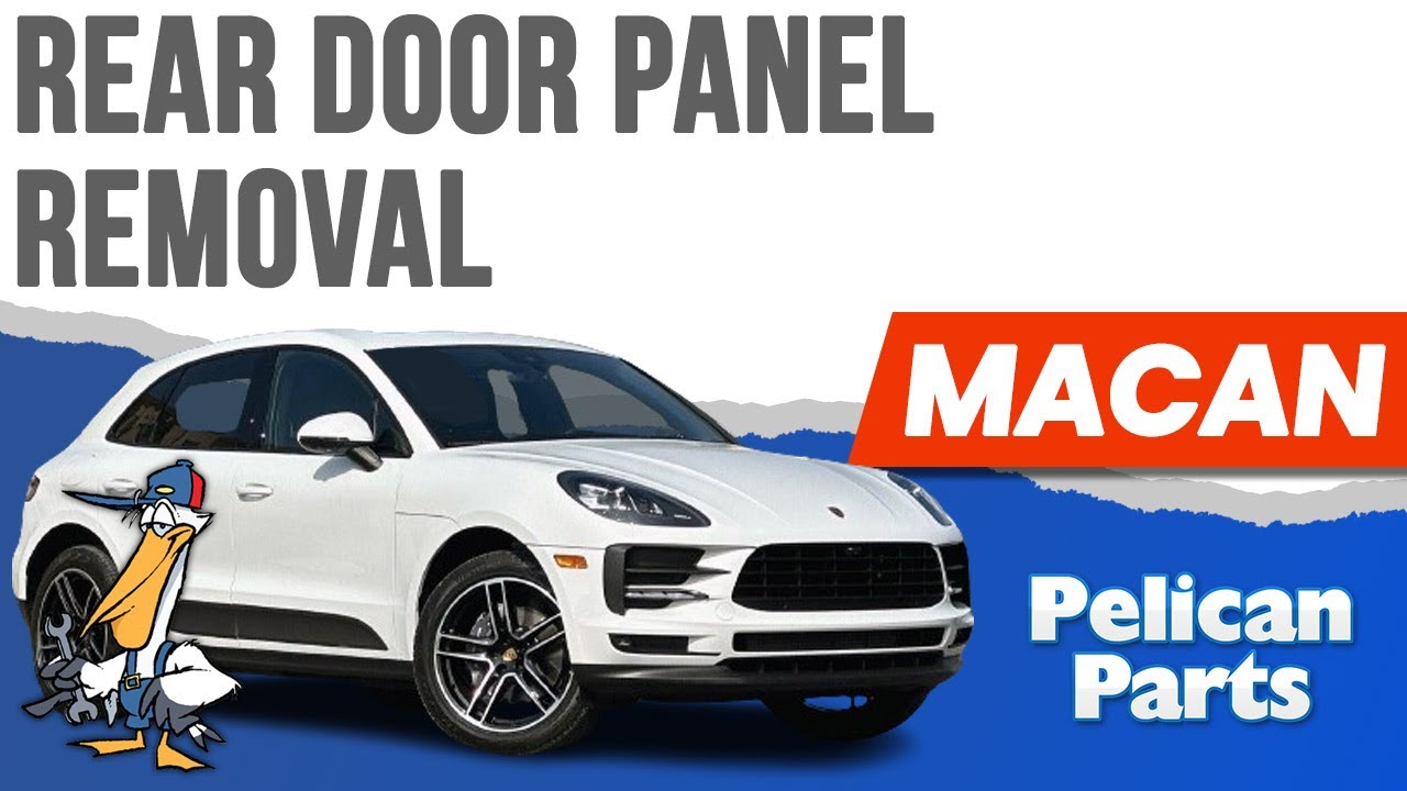 Porsche Macan Rear Door Panel Removal (P95B 2015 - 2023)