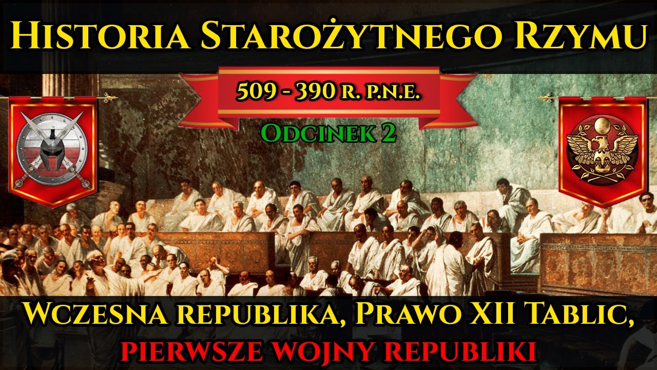 Historia Starożytnego Rzymu odc.2 - Wczesna republika i jej wojny, Kodeks XII tablic 509-390 p.n.e.