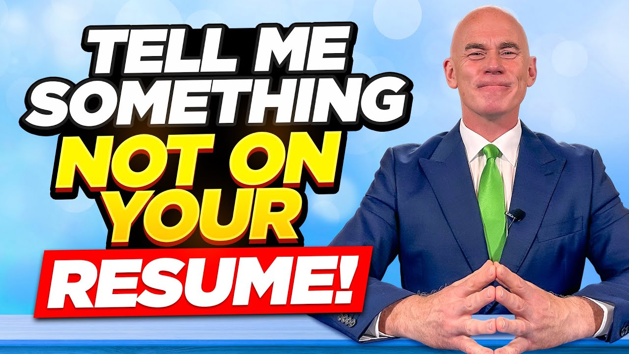 TELL ME SOMETHING THAT IS NOT ON YOUR RESUME! (How to ANSWER this TOUGH Interview QUESTION!)