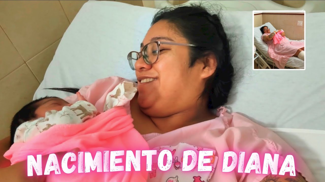 Nacimiento de Diana ❤️  lo mejor de mi vida 😍 