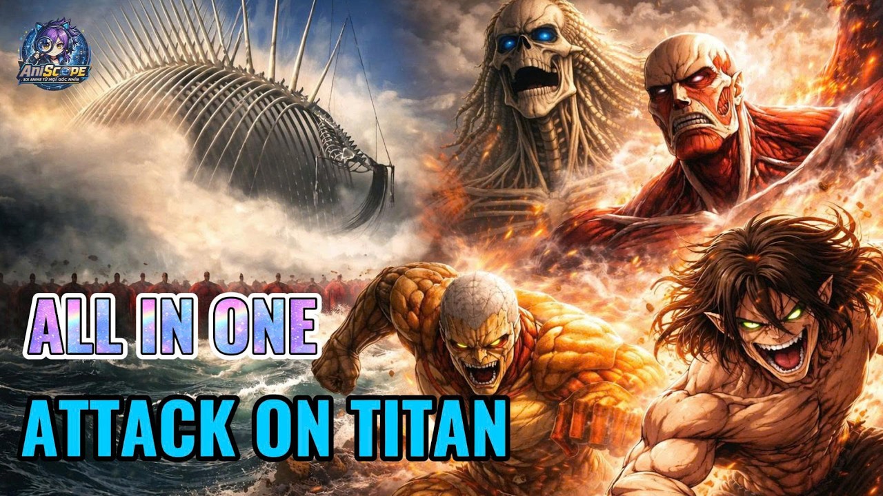 ALL IN ONE [ ATTACK ON TITAN ] Eren Hóa Hình Titan Thủy Tổ!! Trận Chiến Cuối Cùng!!