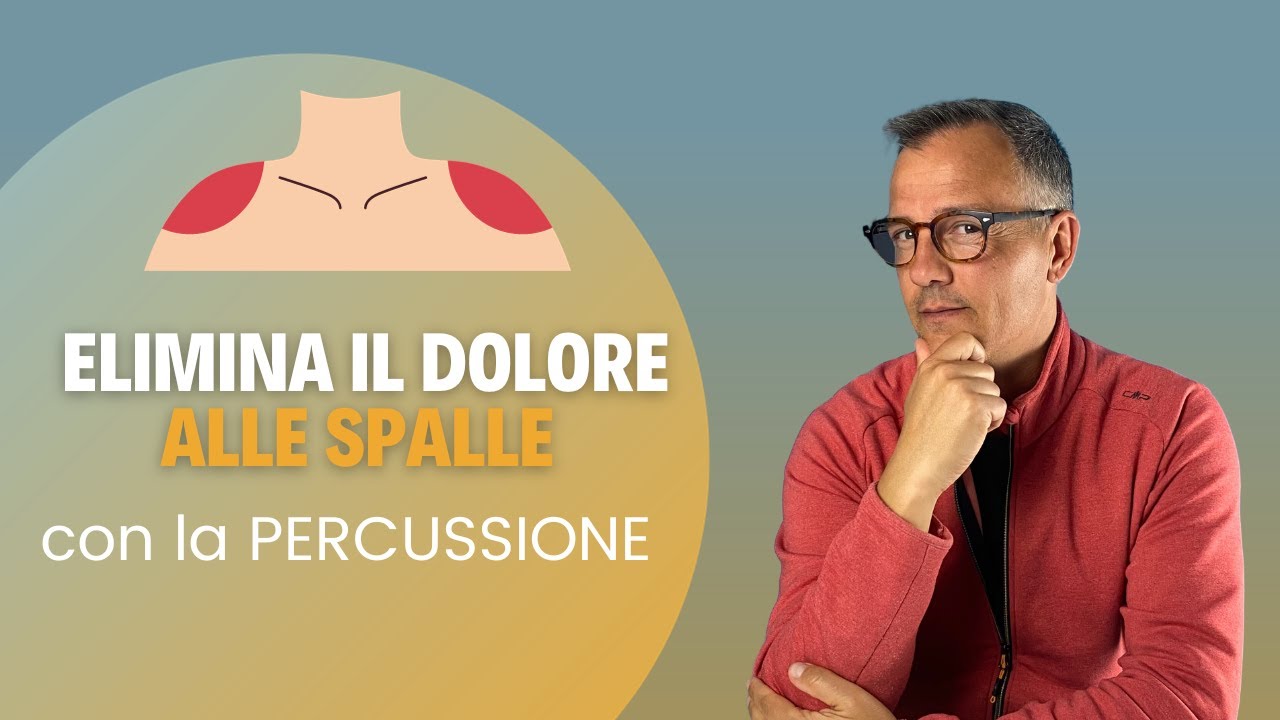 ELIMINA IL DOLORE ALLE SPALLE CON LA PERCUSSIONE