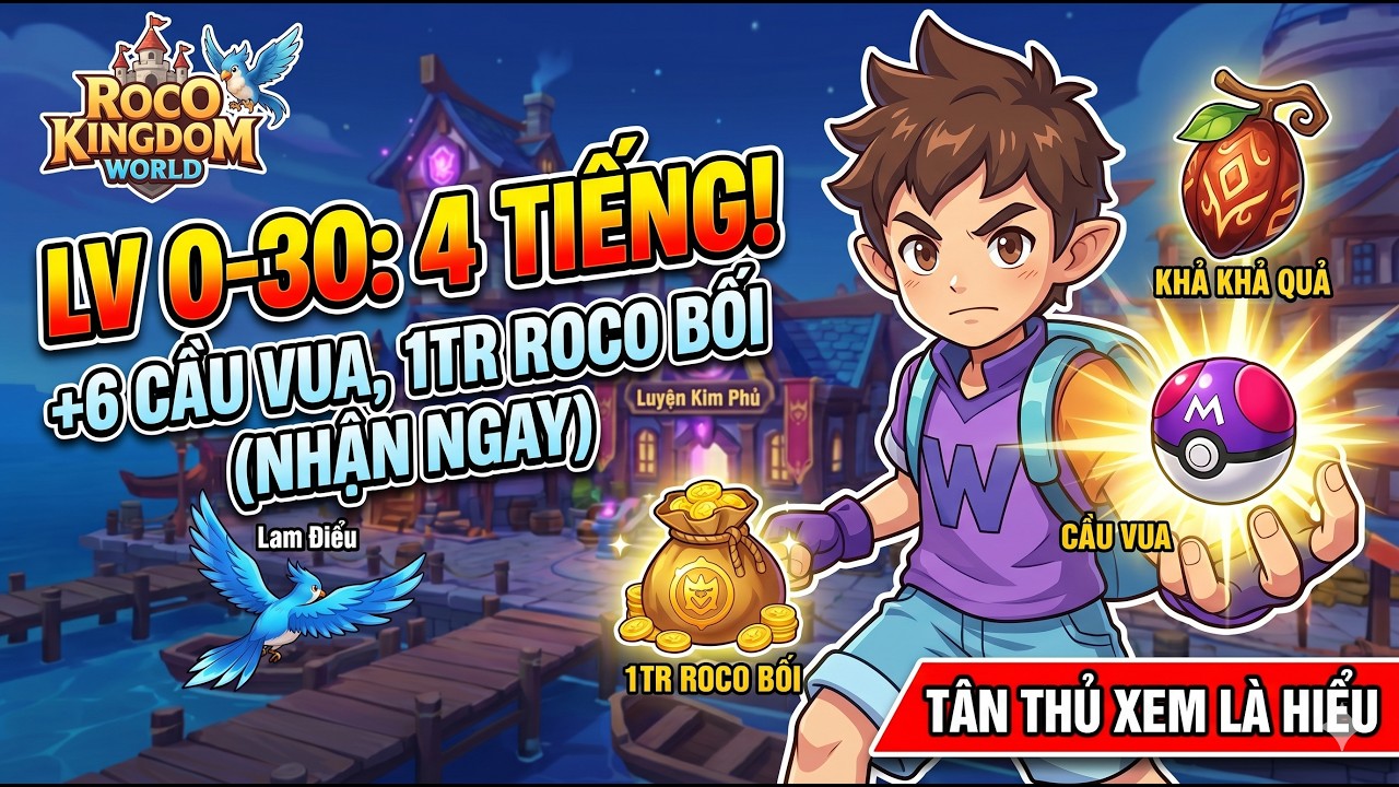 Roco Kingdom World: B&iacute; k&iacute;p Chơi Level 0-30 chi tiết nhất thế giới - Xem l&agrave; hiểu! #rocokingdom