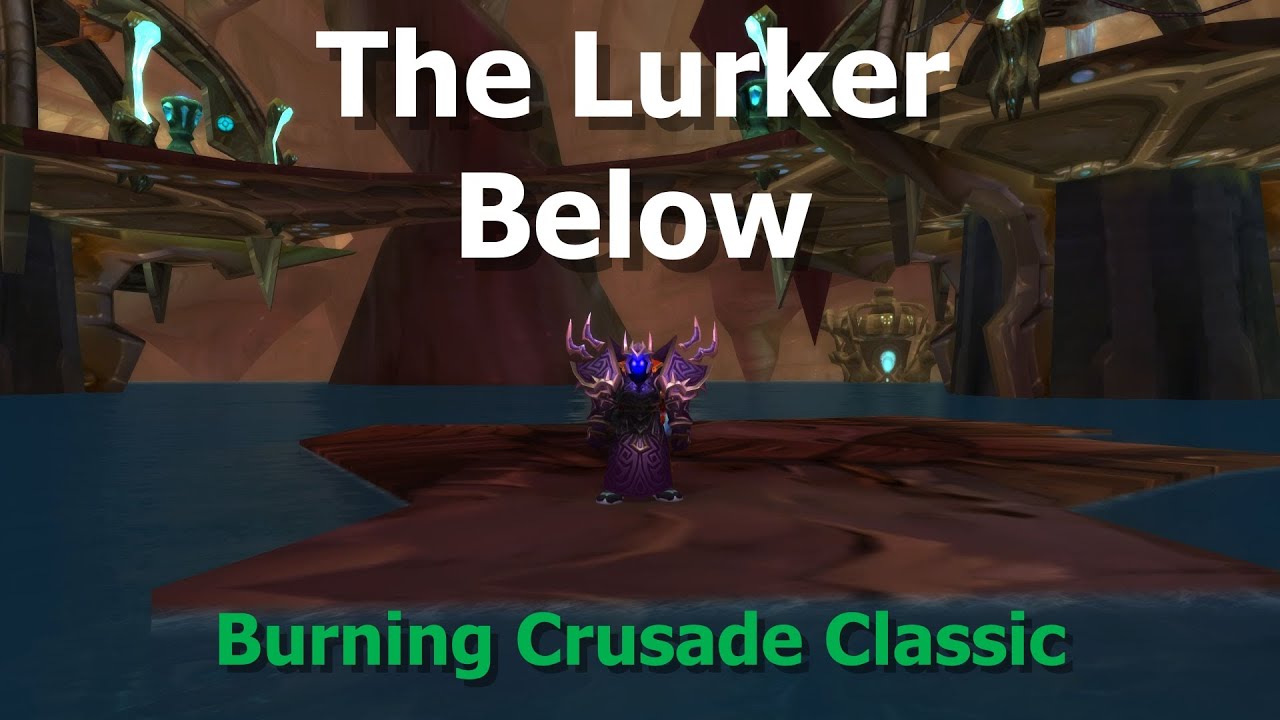 The Lurker Below--Serpentshrine Cavern--Orc Warlock--TBC Classic