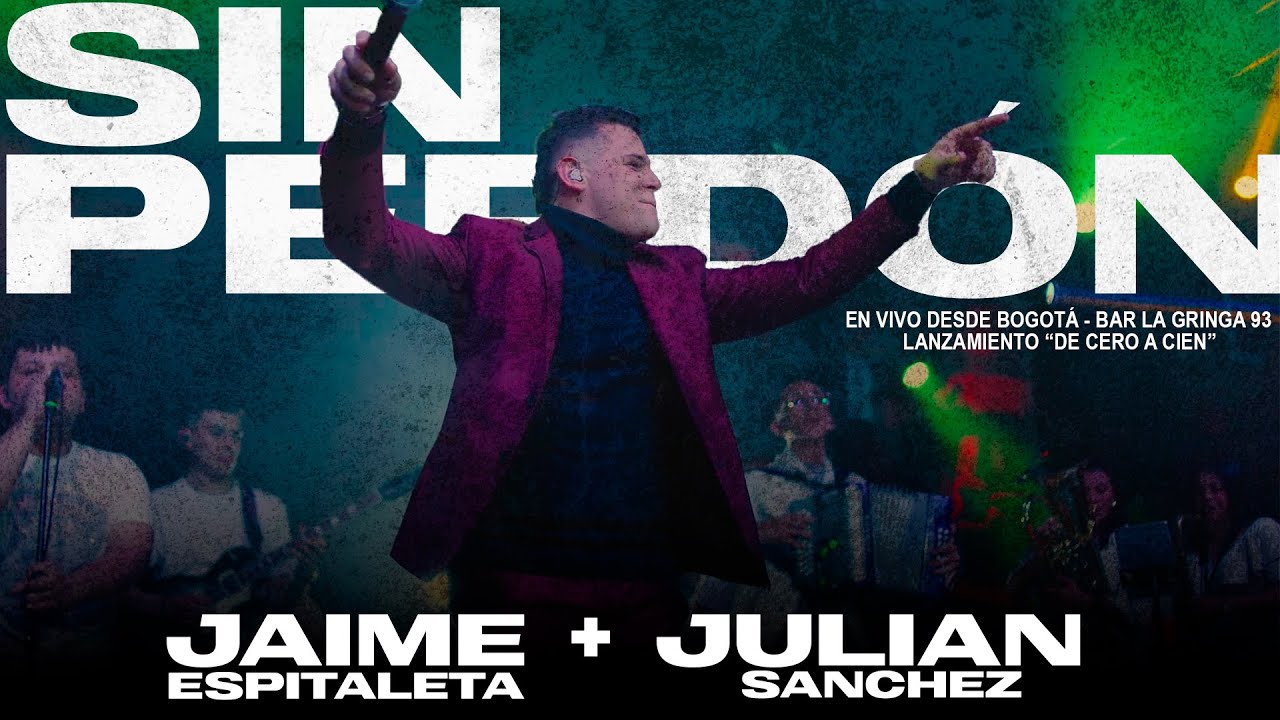 Sin Perdón (En Vivo) - Jaime Espitaleta + Julián Sánchez