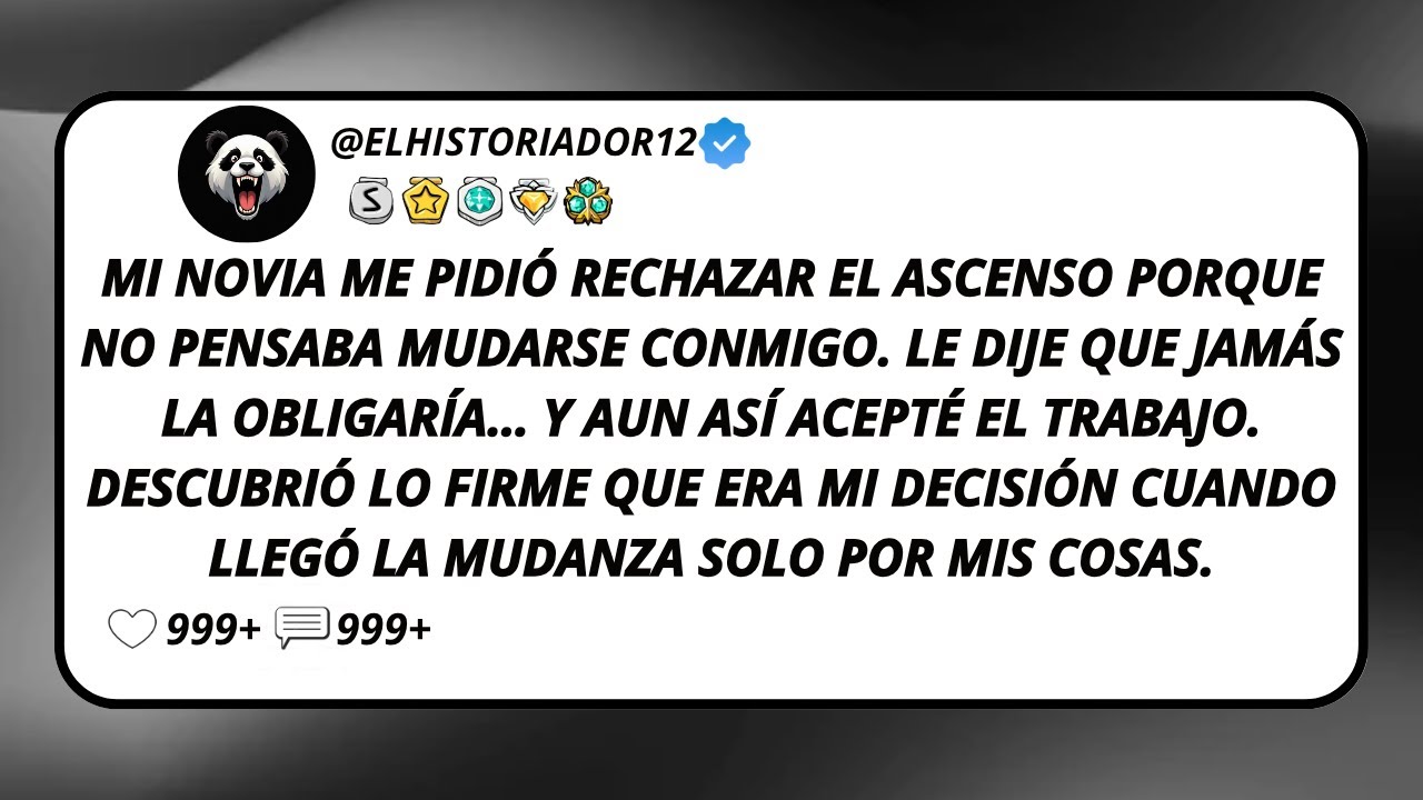 Mi Novia Me Pidió Rechazar El Ascenso Porque No Pensaba Mudarse Conmigo. Le Dije Que Jamás La...
