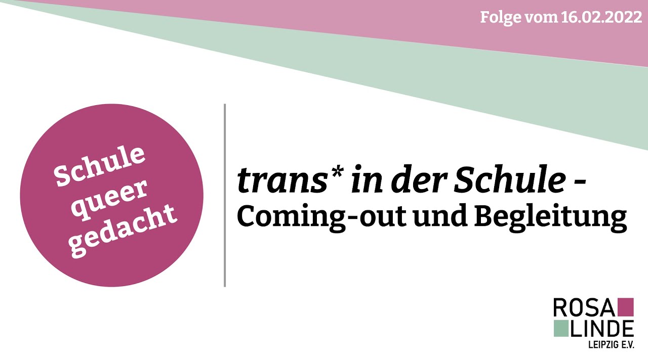 Trans* in der Schule &ndash; Coming-out und Begleitung &ndash; Schule queer gedacht