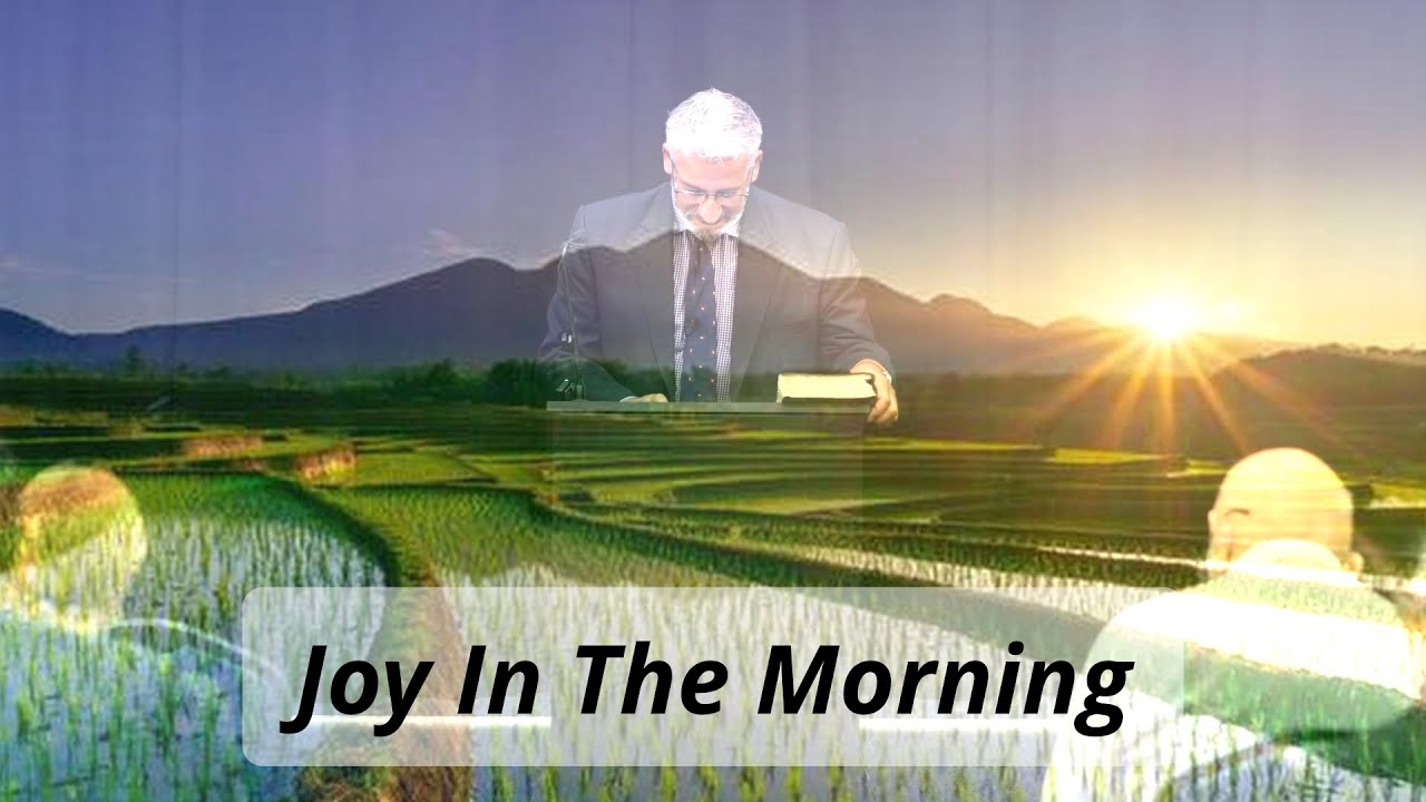 Joy Cometh In The Morning