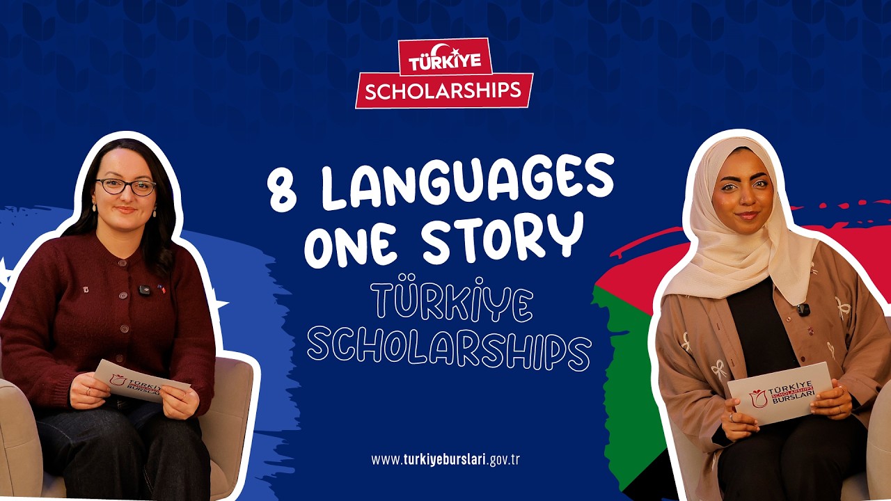One Story, 8 Languages: Türkiye Scholarships | English