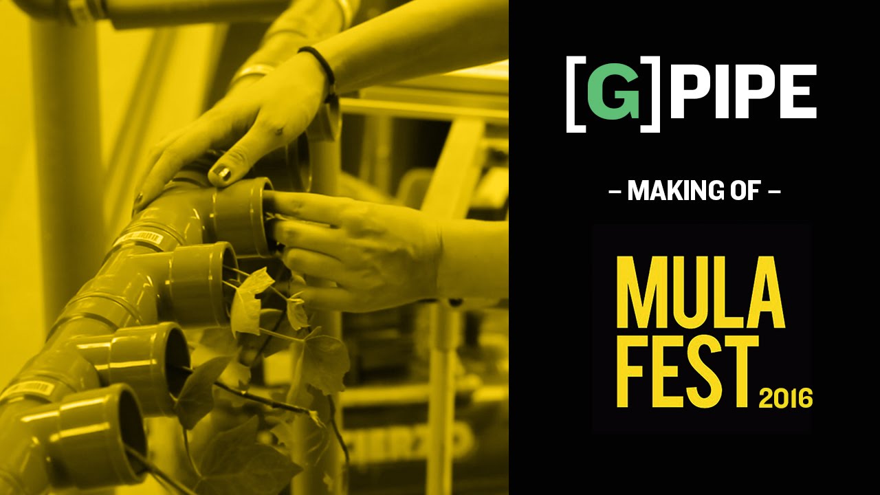 [G]PIPE &ndash; MULAFEST 2016 [Making Of]