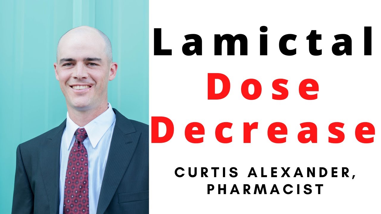 Lamotrigine (Lamictal) Dose Decrease | Lamictal Withdrawal