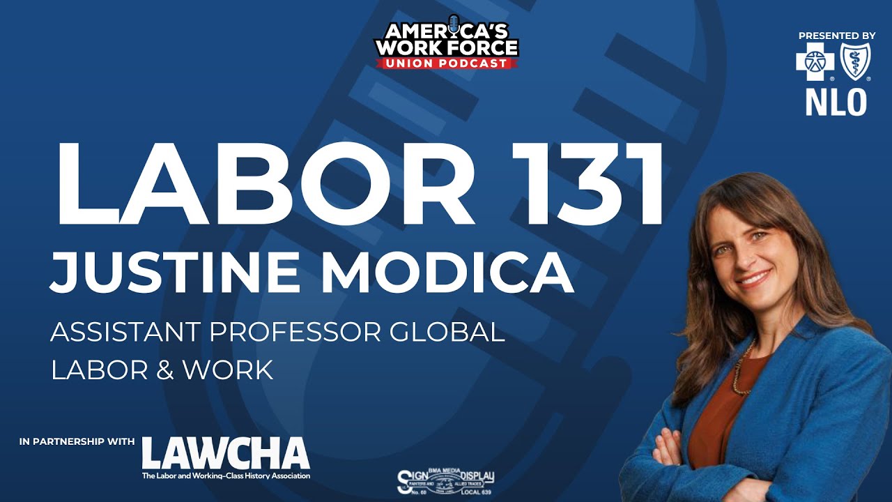 Labor 131: Justine Modica, Assistant Professor Global Labor & Work
