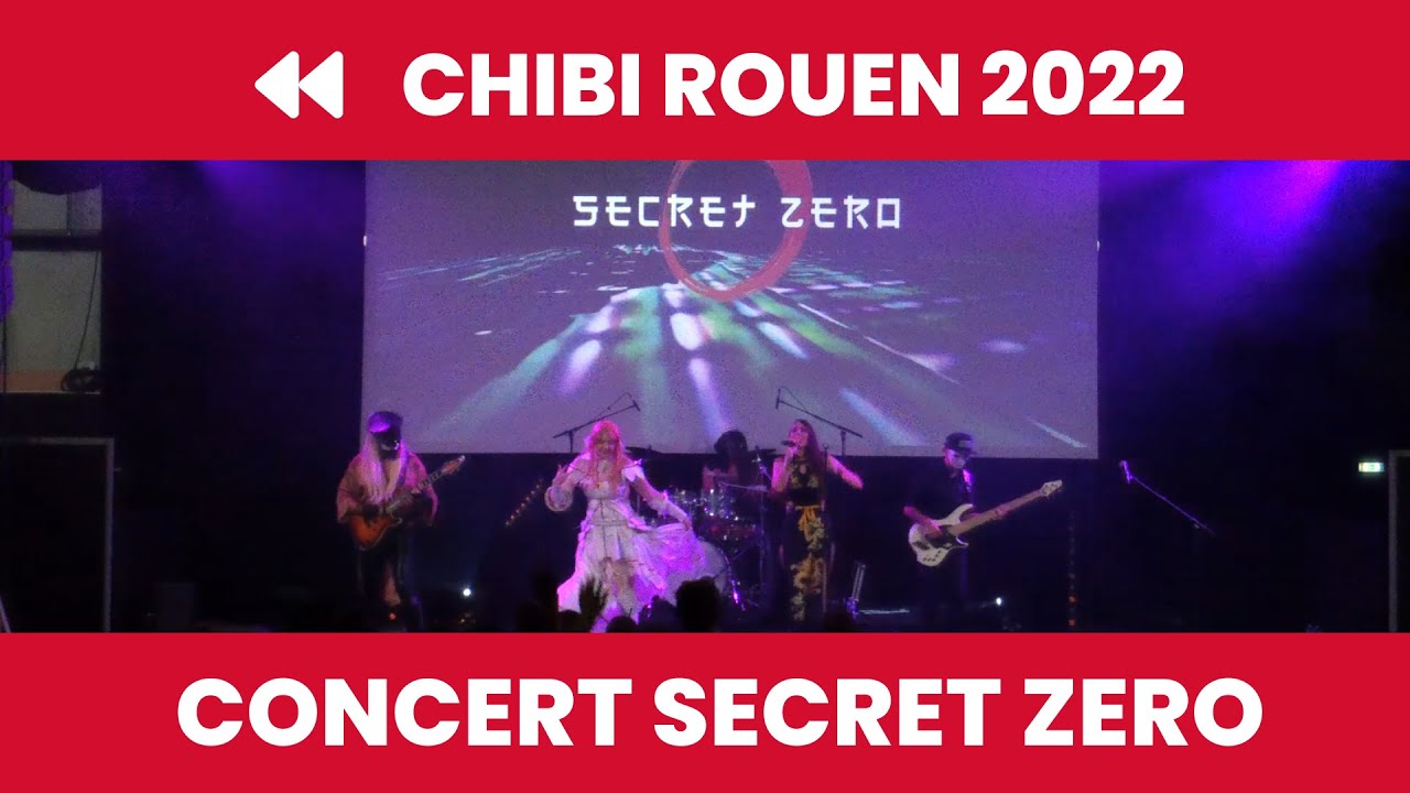 Concert @SecretZero - Chibi Rouen 2022