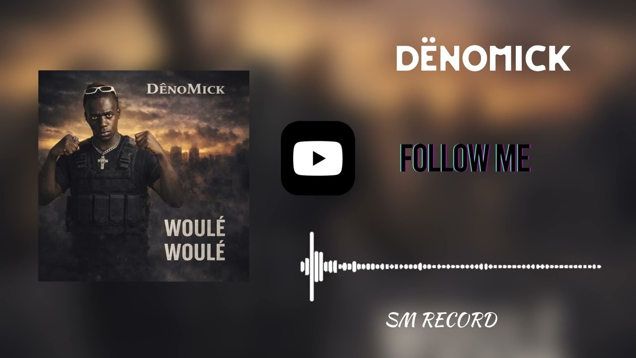 DënoMick - WOULÉ WOULÉ - [ audio officiel ]