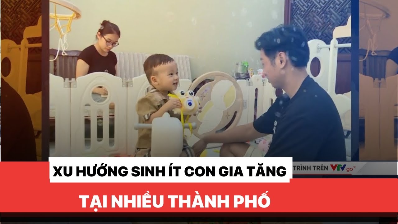 Xu hướng sinh ít con gia tăng tại nhiều thành phố