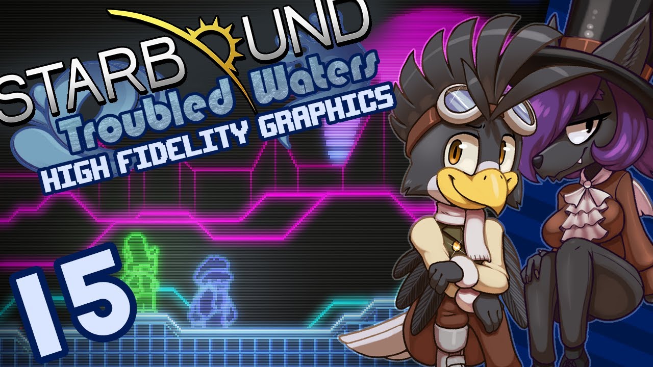 Starbound (Troubled Waters) Part 15: High Fidelity Graphics