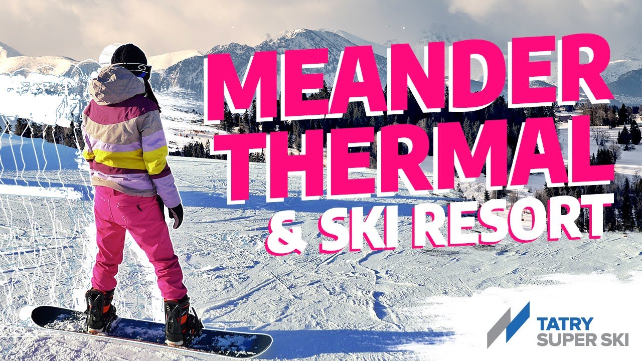 Ośrodek narciarski Meander Thermal & Ski Resort - Tatry Super Ski