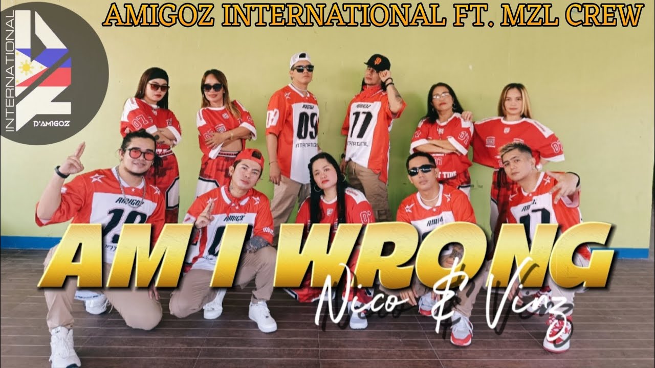 AM I WRONG - Nico & Vinz / Viral / Dance Fitness / Dance Trend / Amigos International ft. MZL Crew