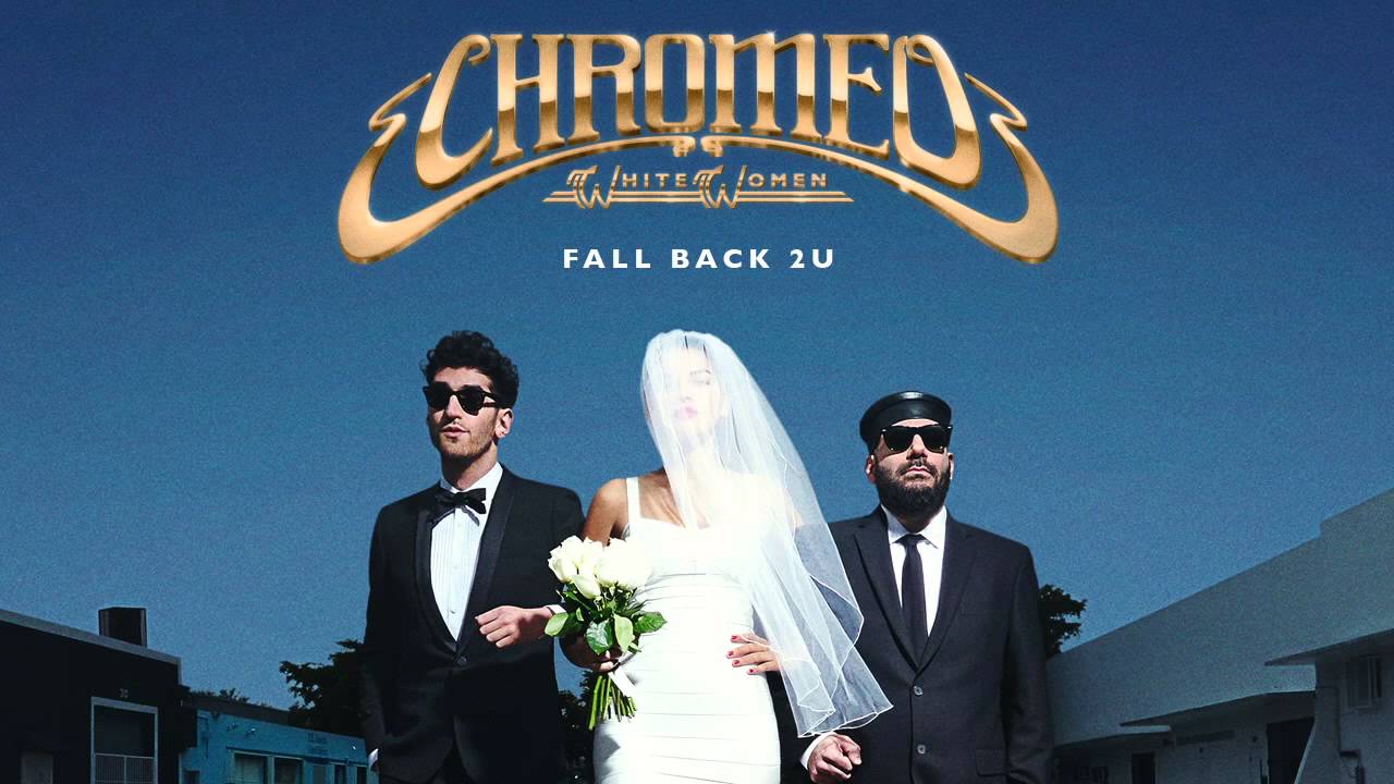Chromeo - Fall Back to You [Official Audio]