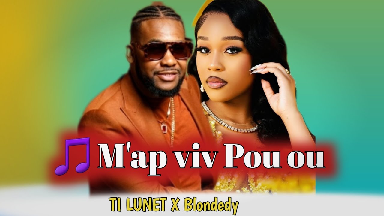 💕M' Ap  VIV POU OU Ti LUNET X Blondydn_ LYRICS MUSIQUE
