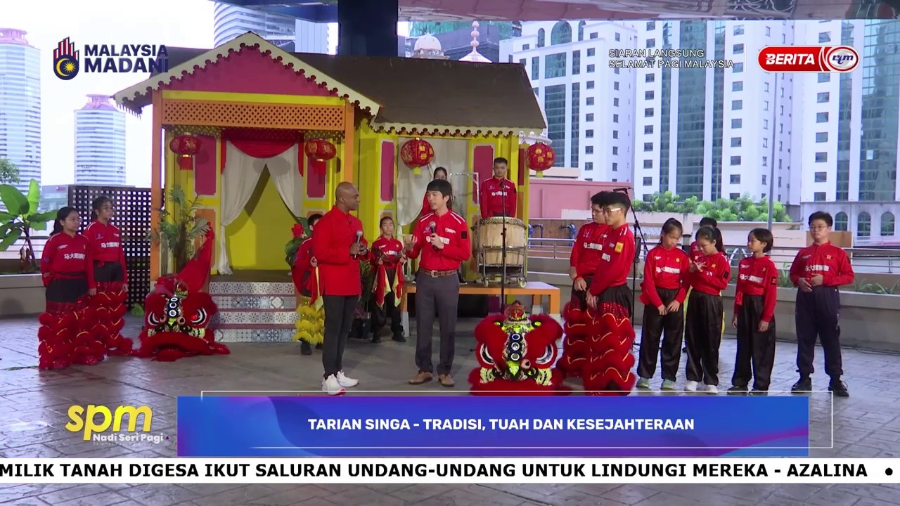 17 FEB 2026 - SPM - TARIAN SINGA - TRADISI, TUAH DAN KESEJAHTERAAN