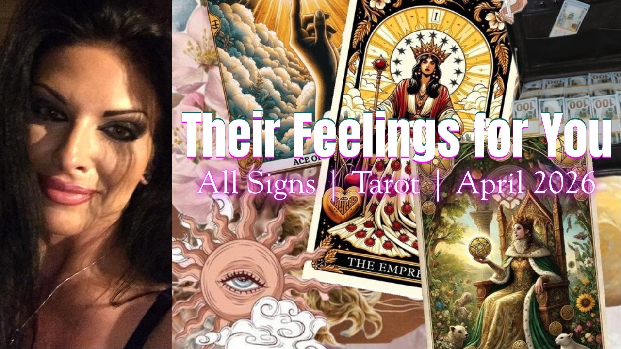 All Signs! Their FEELINGS for You! ~ Tarot Love Reading ~ April 2026