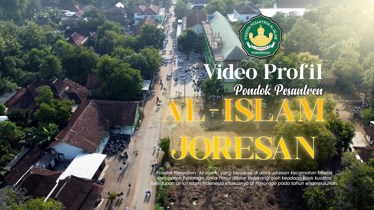 Profil Pondok Pesantren Al-Islam Joresan [ LOMBA VIDEO PROFIL PONDOK PCNU PONOROGO