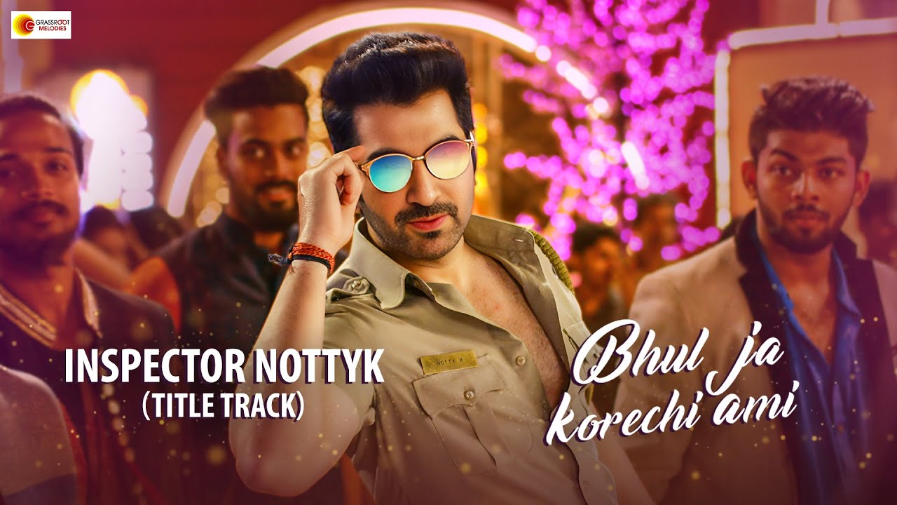 Inspector NottyK Title Track , Bhul Ja Korechi ami I Nakash Aziz I  Sonu Nigam I  Suddho Roy